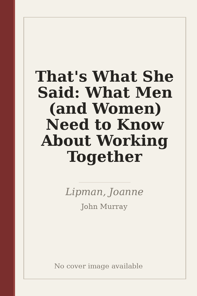 That's What She Said: What Men (and Women) Need to Know About Working Together - no cover image available