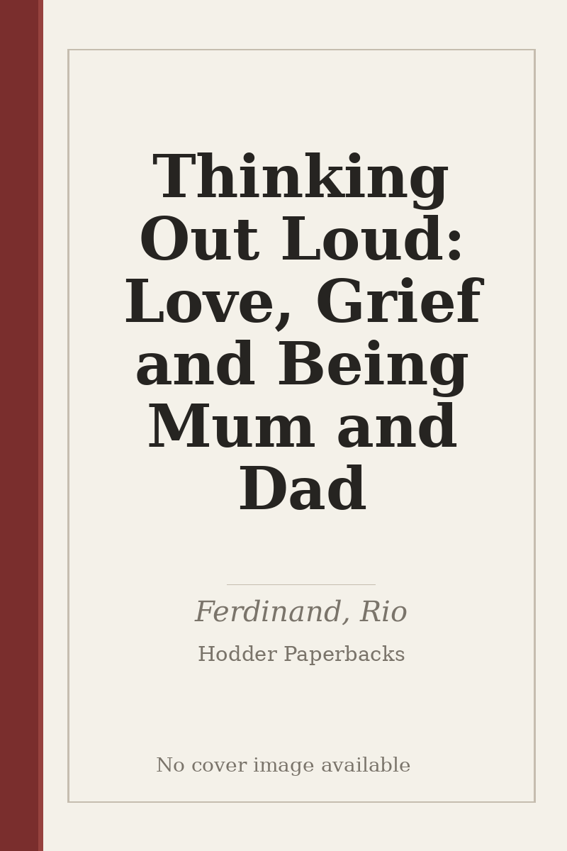 Thinking Out Loud: Love, Grief and Being Mum and Dad - no cover image available