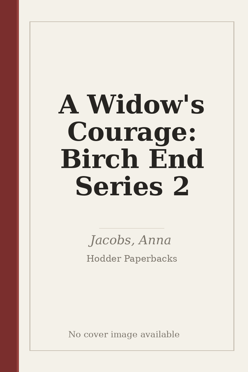A Widow's Courage: Birch End Series 2 - no cover image available