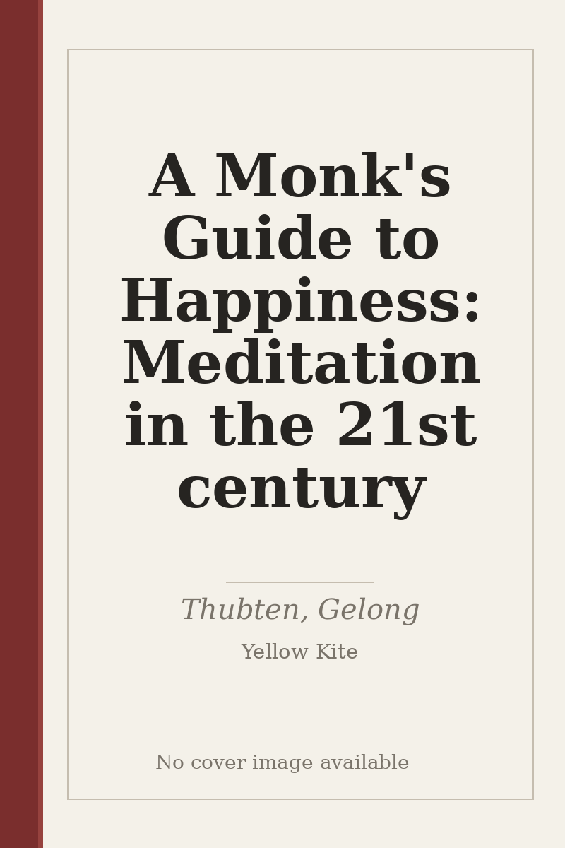 A Monk's Guide to Happiness: Meditation in the 21st century - no cover image available