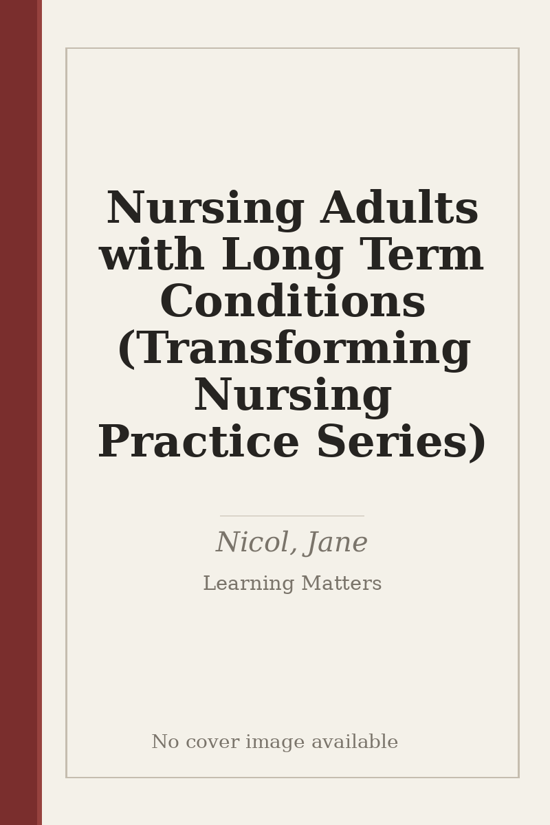 Nursing Adults with Long Term Conditions (Transforming Nursing Practice Series) - no cover image available
