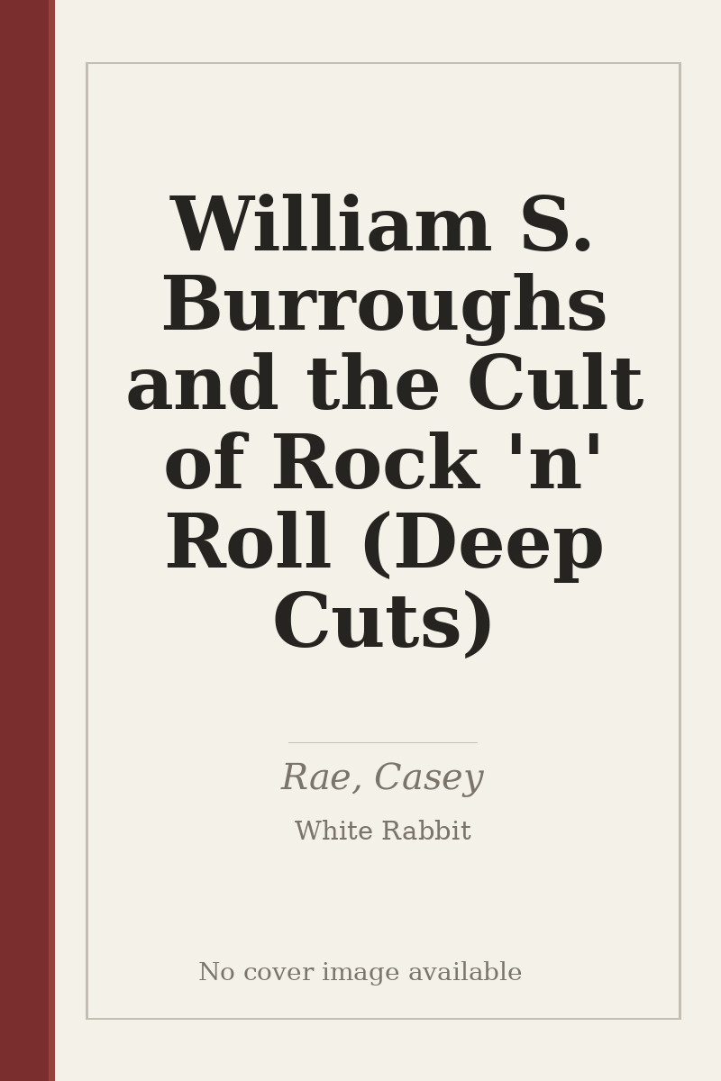 William S. Burroughs and the Cult of Rock 'n' Roll (Deep Cuts) - no cover image available