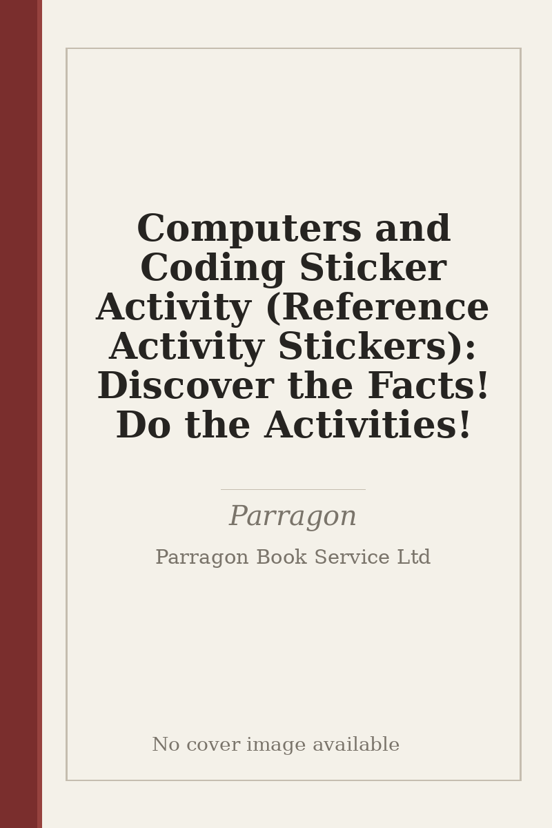 Computers and Coding Sticker Activity (Reference Activity Stickers): Discover the Facts! Do the Activities! - no cover image available
