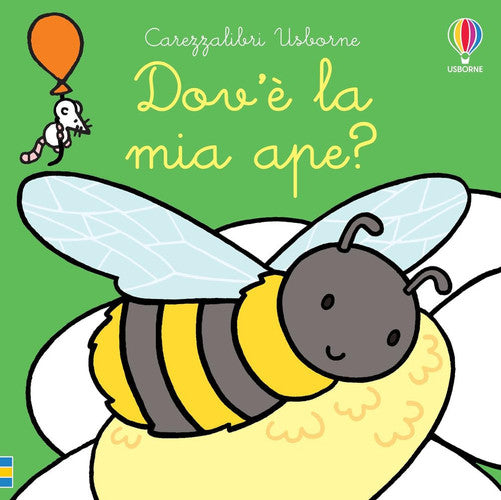 Dov'è la mia ape?: Dov'e la mia ape? (Carezzalibri Usborne)