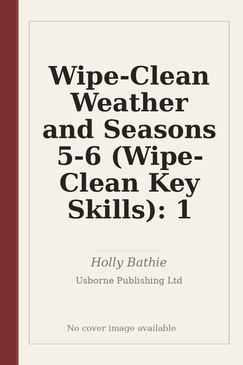Wipe-Clean Weather and Seasons 5-6 (Wipe-Clean Key Skills): 1 - no cover image available