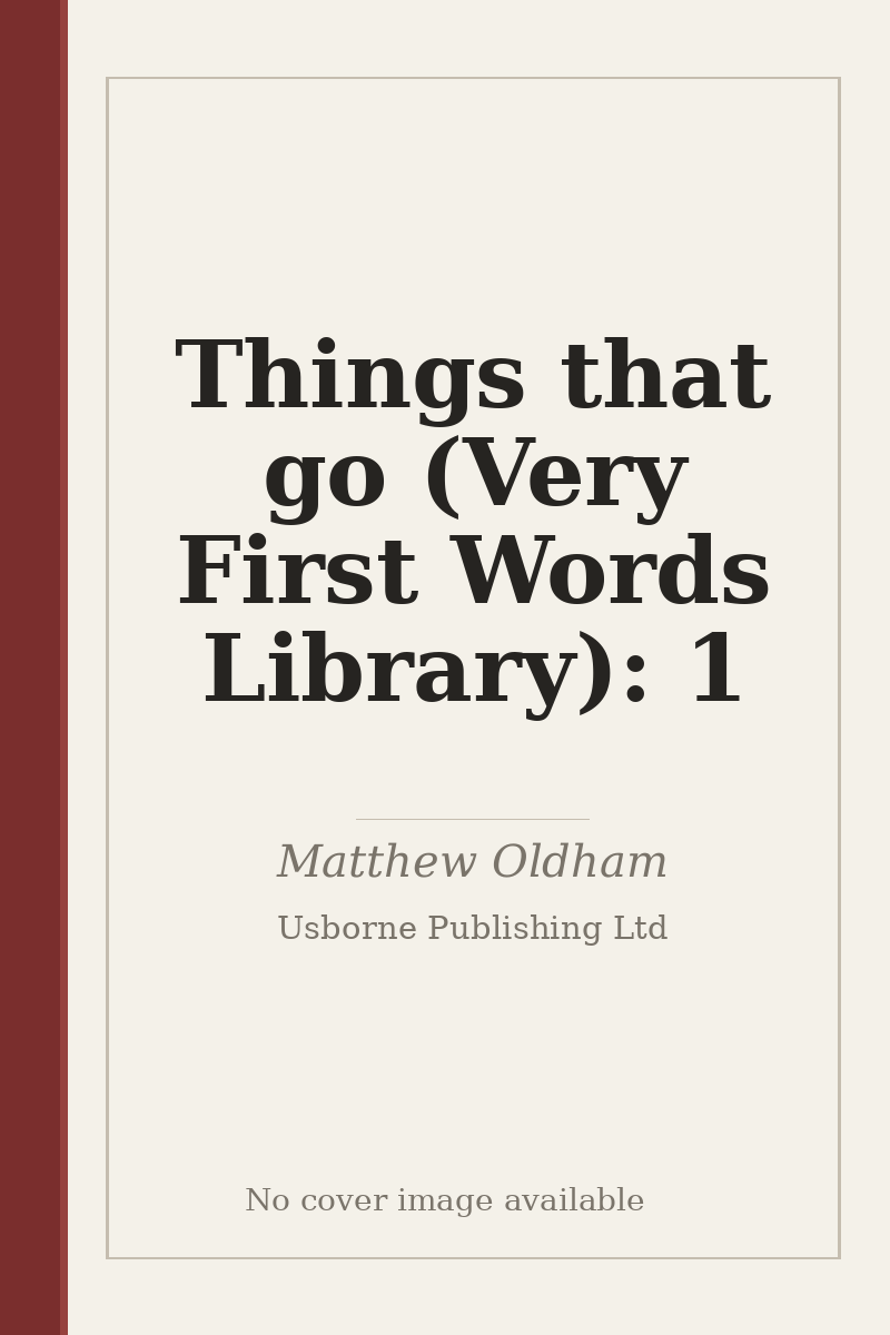 Things that go (Very First Words Library): 1 - no cover image available