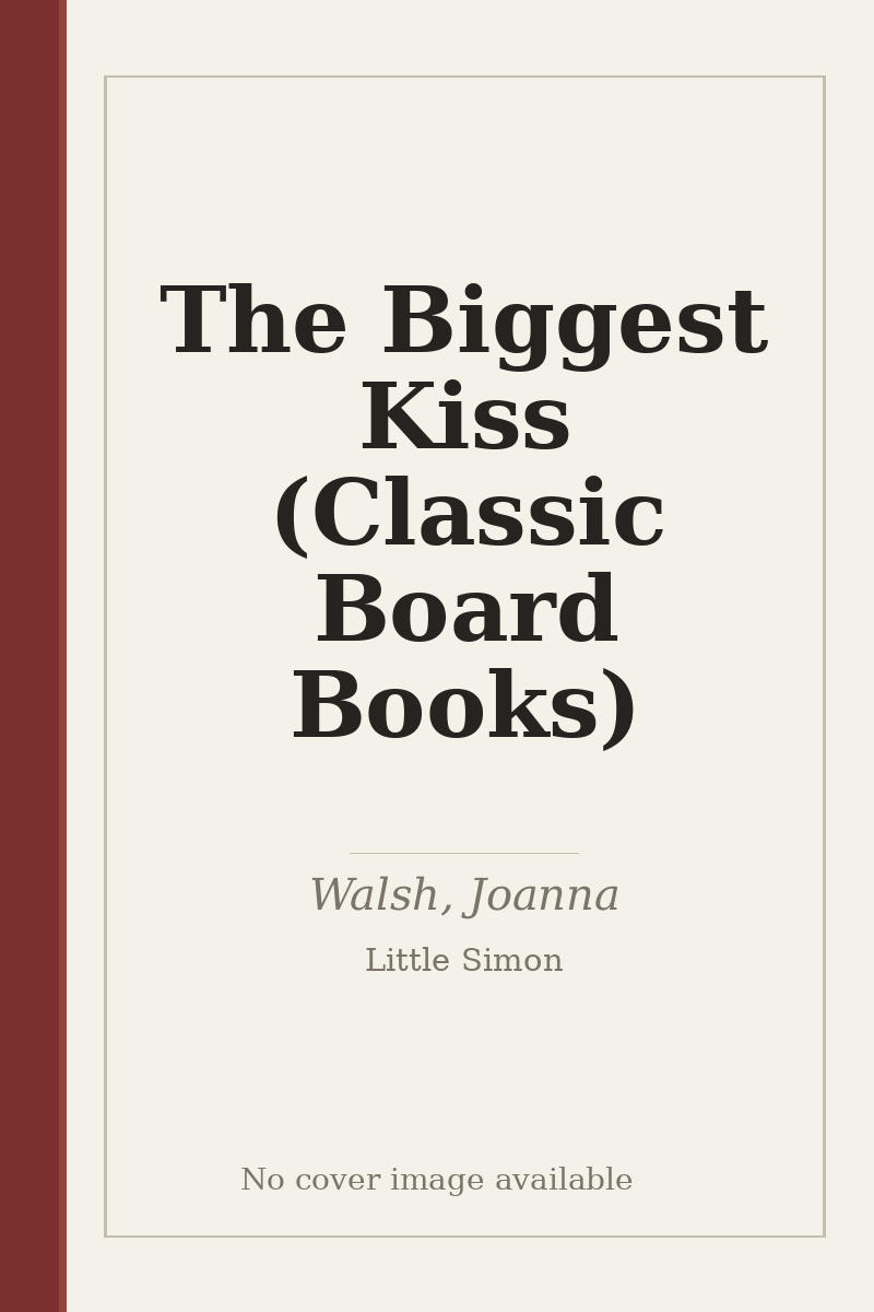 The Biggest Kiss (Classic Board Books) - no cover image available