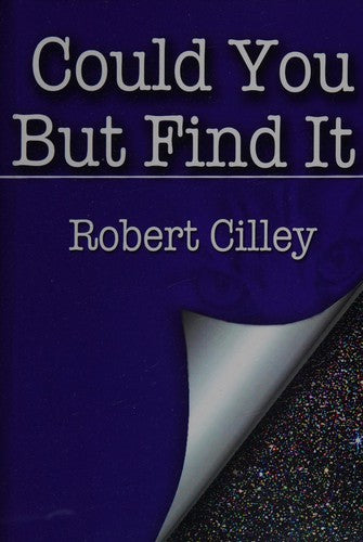 Could You But Find It