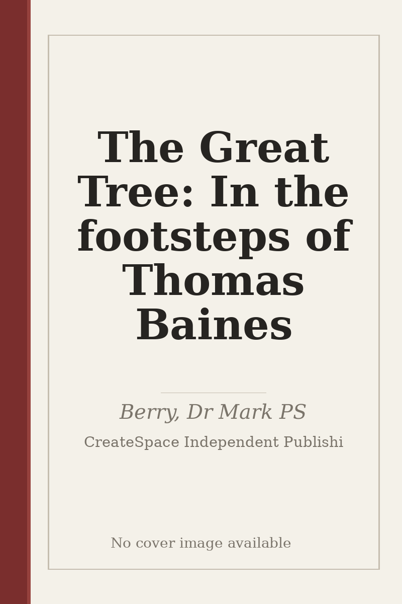 The Great Tree: In the footsteps of Thomas Baines - no cover image available