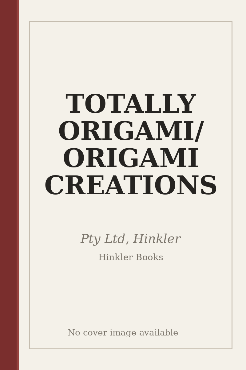 TOTALLY ORIGAMI/ ORIGAMI CREATIONS - no cover image available