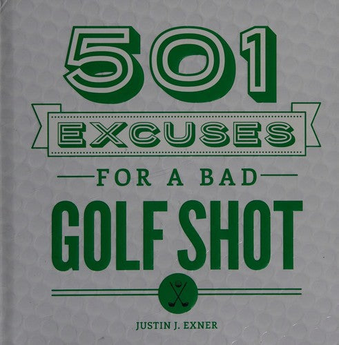 501 Excuses for a Bad Golf Shot