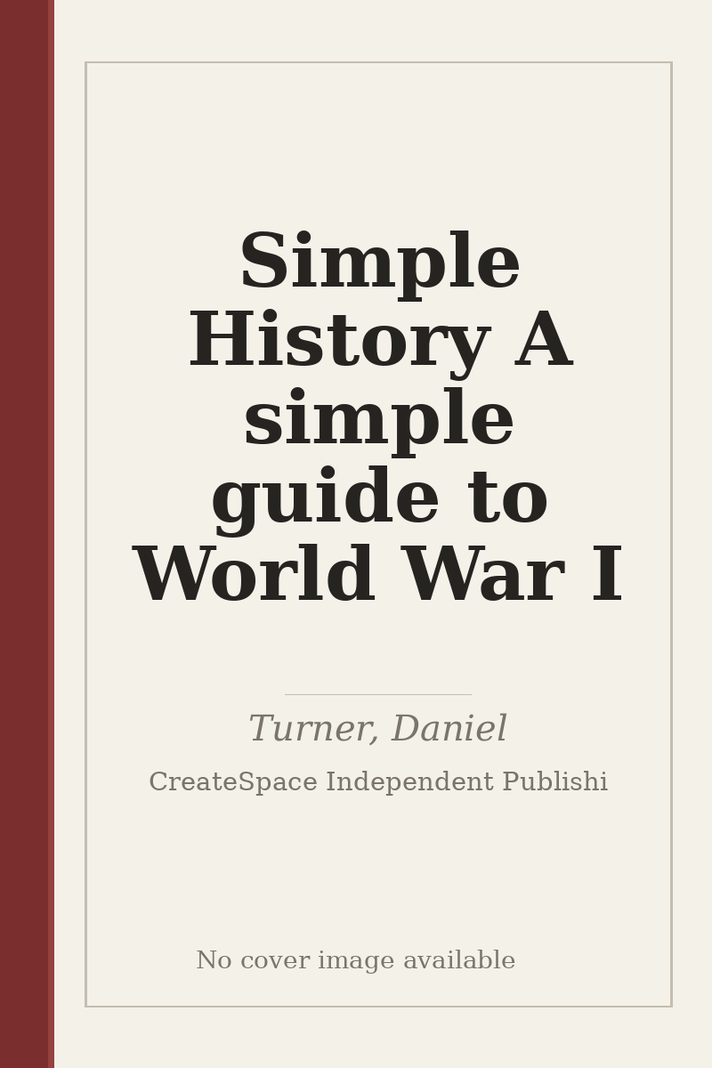 Simple History A simple guide to World War I - no cover image available