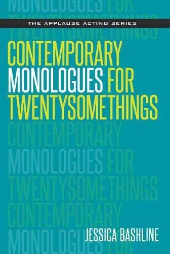 Contemporary Monologues for Twentysomethings (Applause Acting Series)