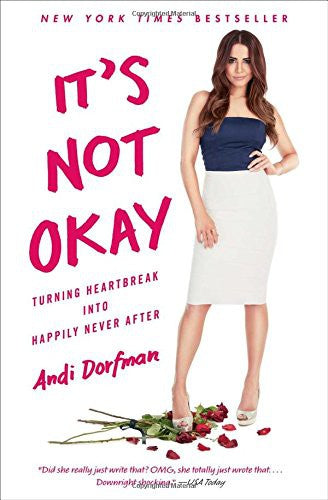 It's Not Okay: Turning Heartbreak Into Happily Never After