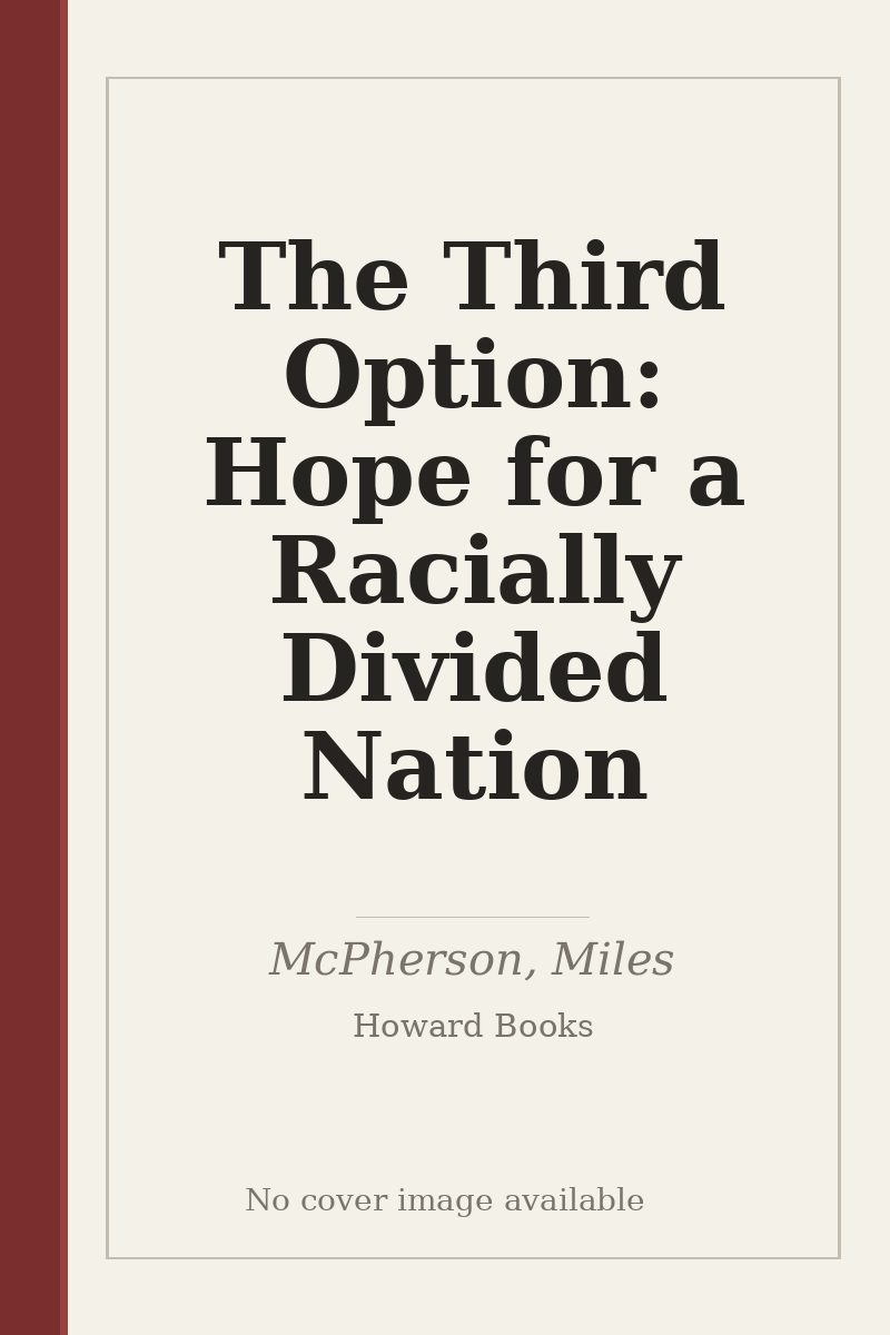 The Third Option: Hope for a Racially Divided Nation - no cover image available