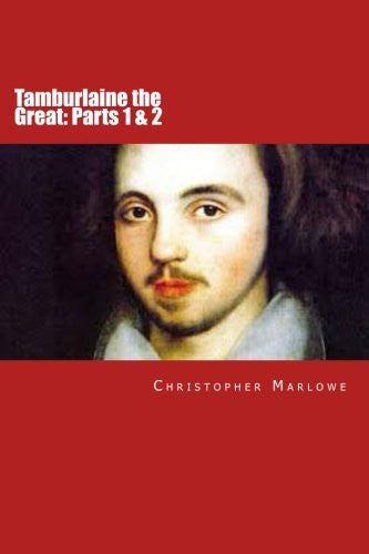 Tamburlaine the Great: Parts 1 & 2