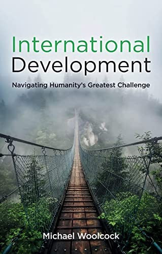 International Development: Navigating Humanity's Greatest Challenge