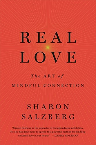 Real Love: The Art of Mindful Connection