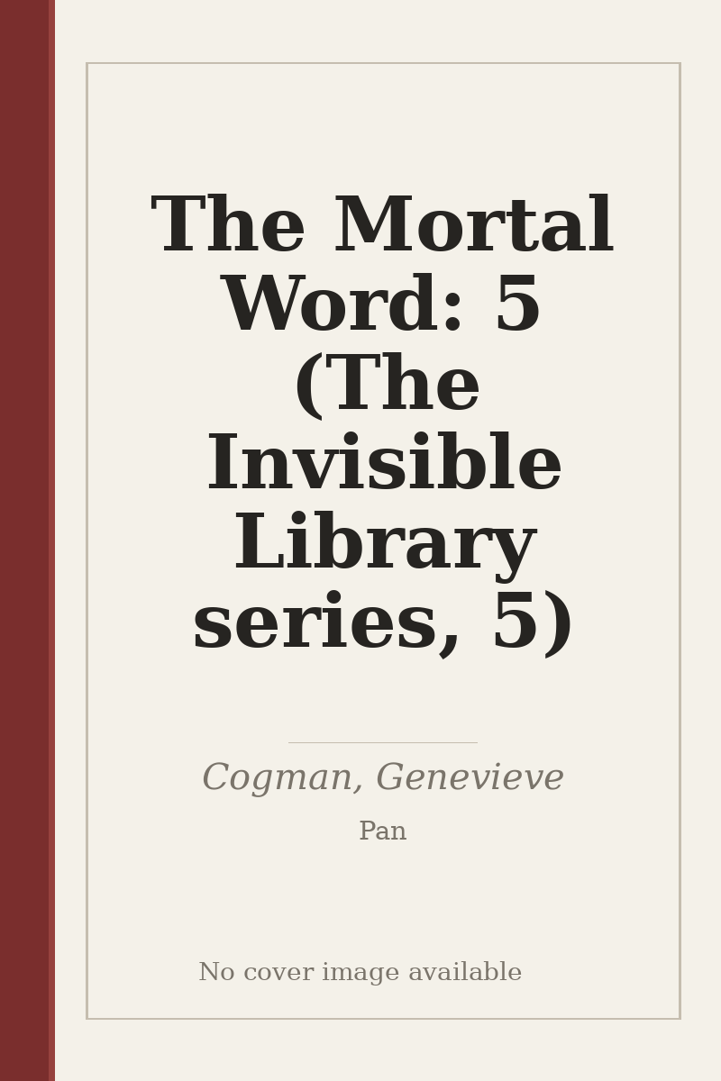 The Mortal Word: 5 (The Invisible Library series, 5) - no cover image available