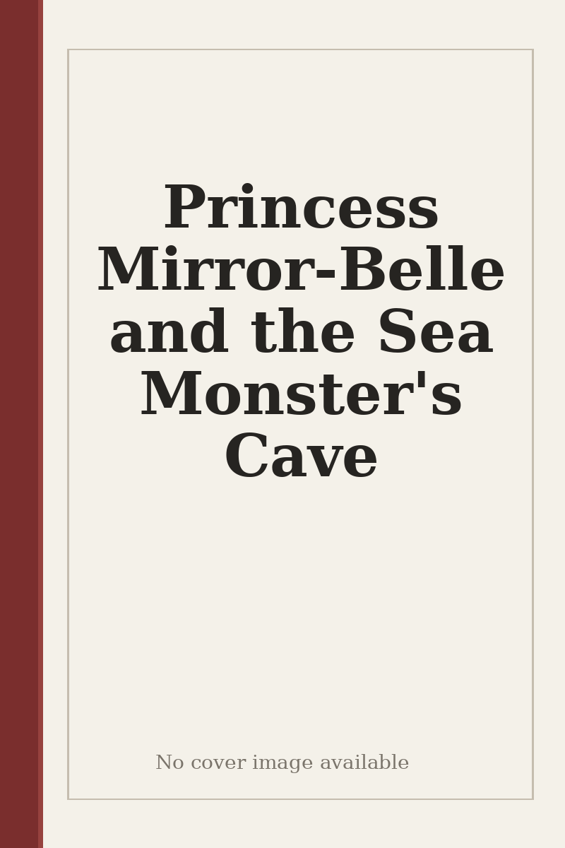 Princess Mirror-Belle and the Sea Monster's Cave - no cover image available
