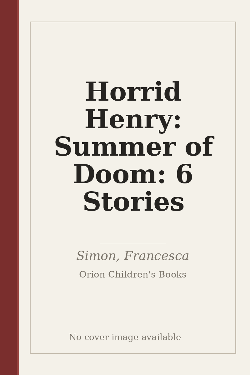 Horrid Henry: Summer of Doom: 6 Stories - no cover image available
