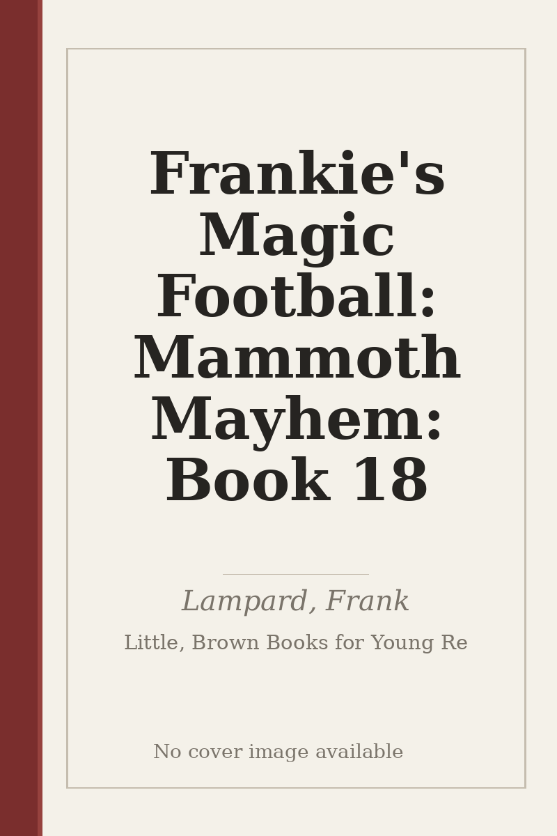 Frankie's Magic Football: Mammoth Mayhem: Book 18 - no cover image available