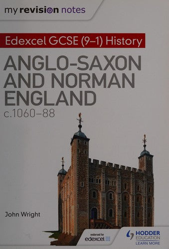 My Revision Notes: Edexcel GCSE (9-1) History: Anglo-Saxon and Norman England, c1060-88 (Hodder GCSE History for Edexcel)