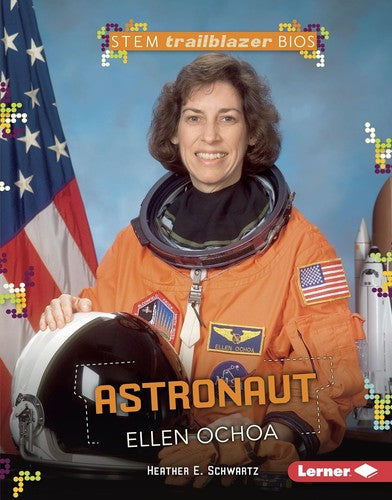 Astronaut Ellen Ochoa (Stem Trailblazer Bios)