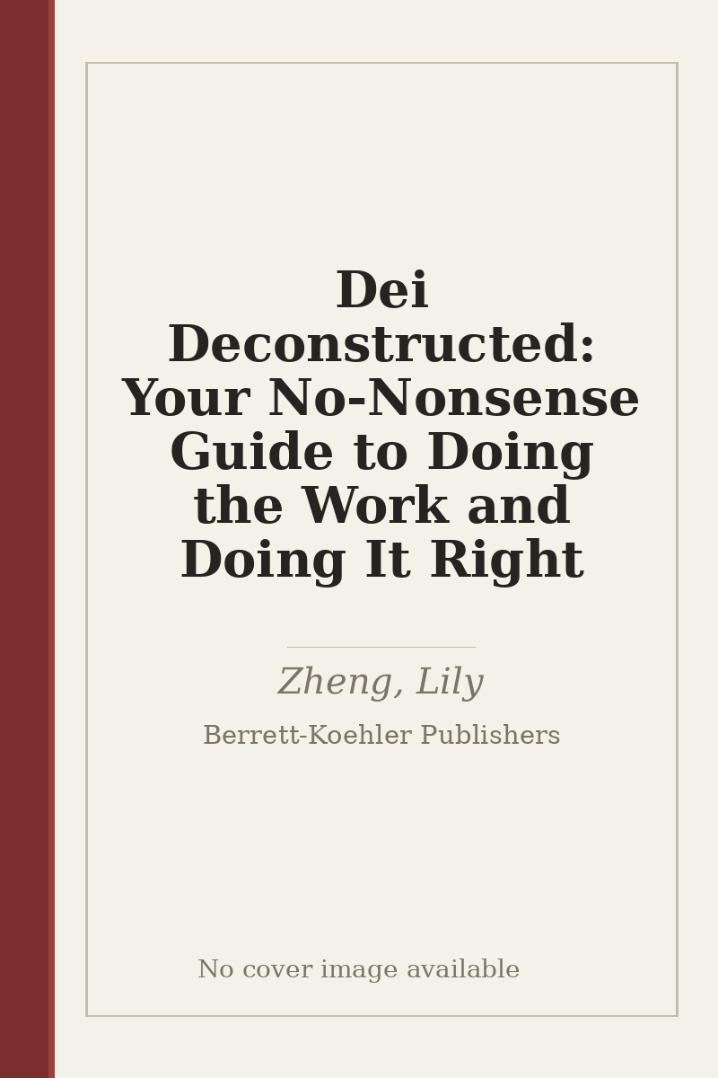 Dei Deconstructed: Your No-Nonsense Guide to Doing the Work and Doing It Right - no cover image available