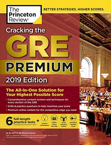 Cracking the GRE Premium Edition with 6 Practice Tests, 2019 (Graduate Test Prep)