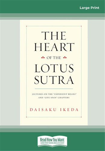 The Heart of Lotus Sutra: Lectures on the 'Expedient Means' and 'Life Span' Chapters