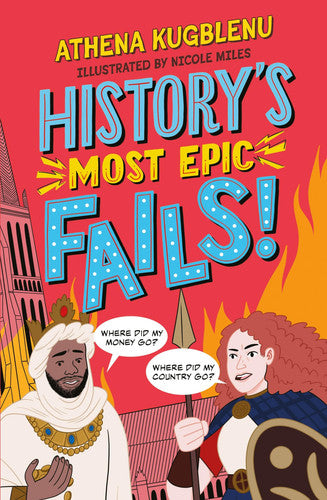 History's Most Epic Fails: Discover the truth behind the world’s biggest historical howlers
