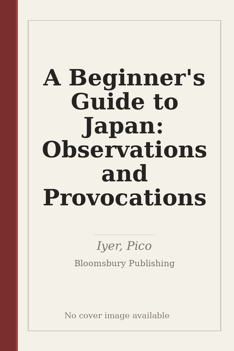 A Beginner's Guide to Japan: Observations and Provocations - no cover image available