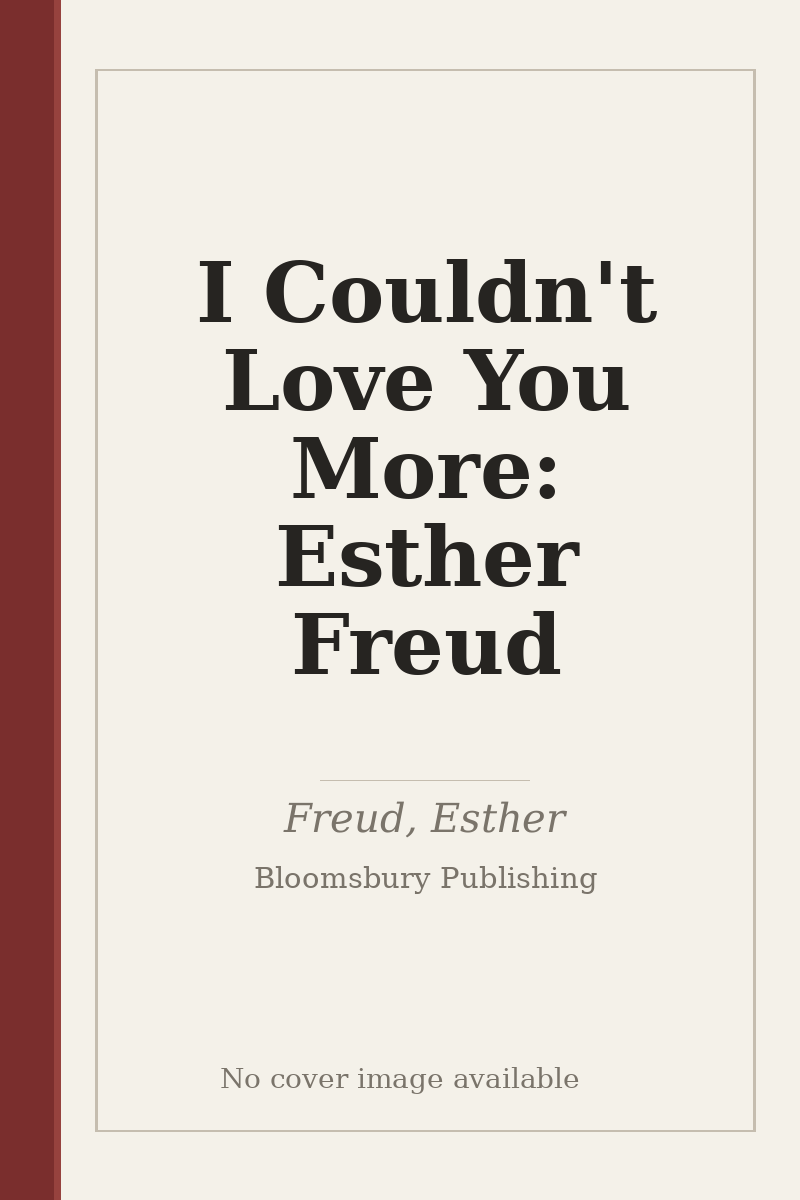I Couldn't Love You More: Esther Freud - no cover image available