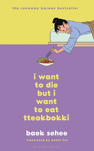 I Want to Die but I Want to Eat Tteokbokki: The International bestseller