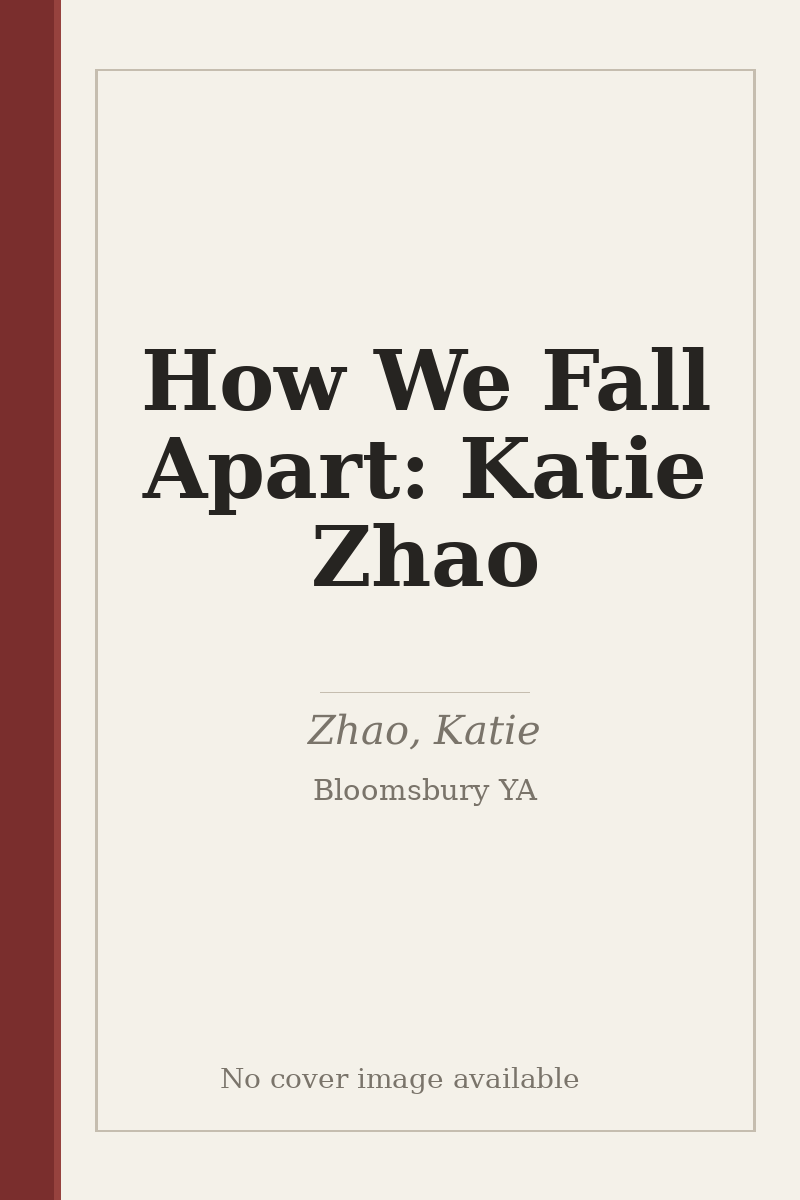 How We Fall Apart: Katie Zhao - no cover image available