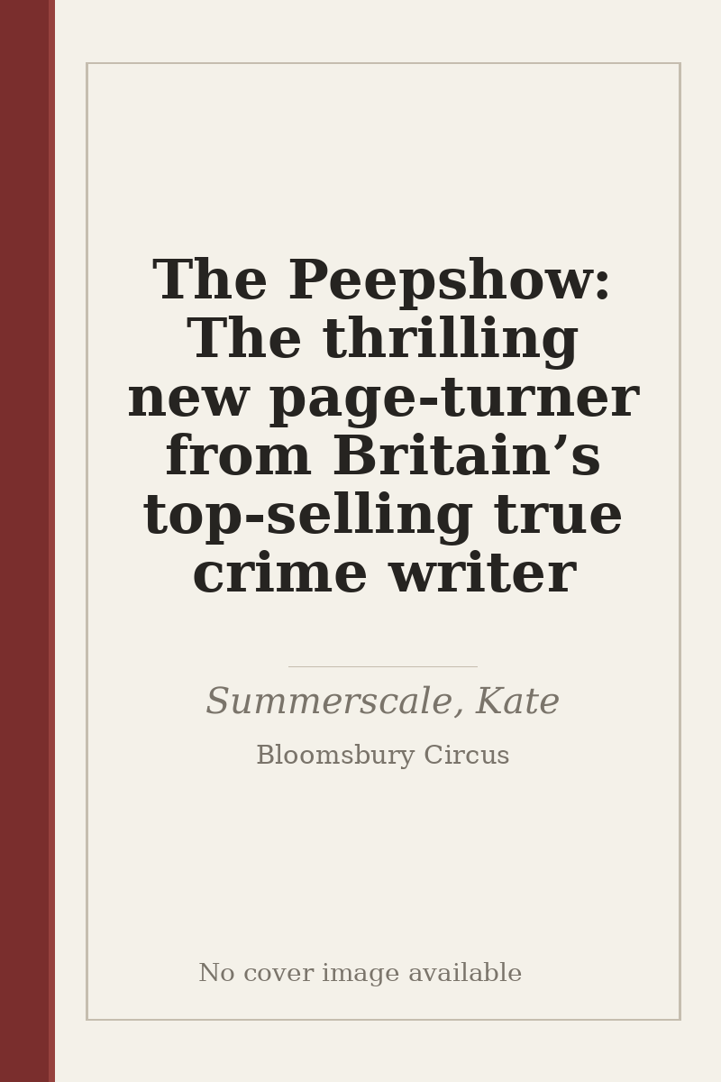The Peepshow: The thrilling new page-turner from Britain’s top-selling true crime writer - no cover image available