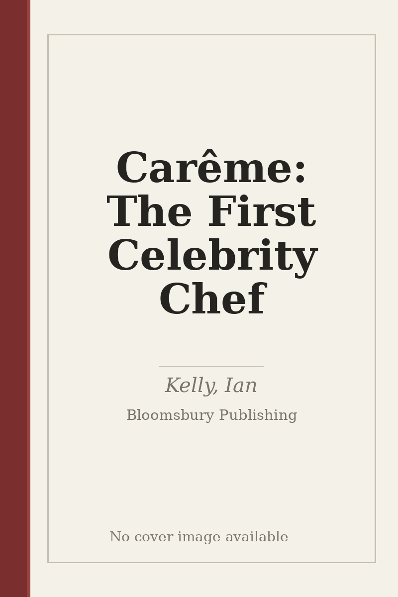 Carême: The First Celebrity Chef - no cover image available