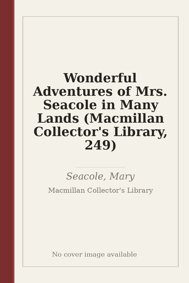 Wonderful Adventures of Mrs. Seacole in Many Lands (Macmillan Collector's Library, 249) - no cover image available
