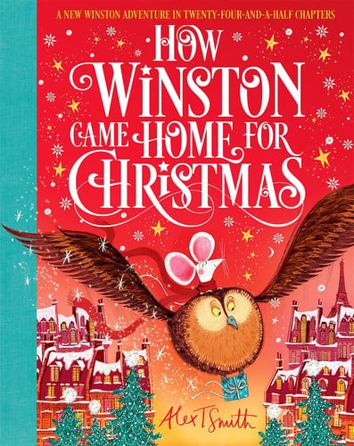How Winston Came Home for Christmas: A Christmas Story in Twenty-Four-and-a-Half Chapters