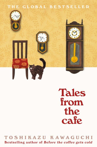Tales from the Cafe: The cosy Japanese bestseller, book 2 in the Before the Coffee Gets Cold series