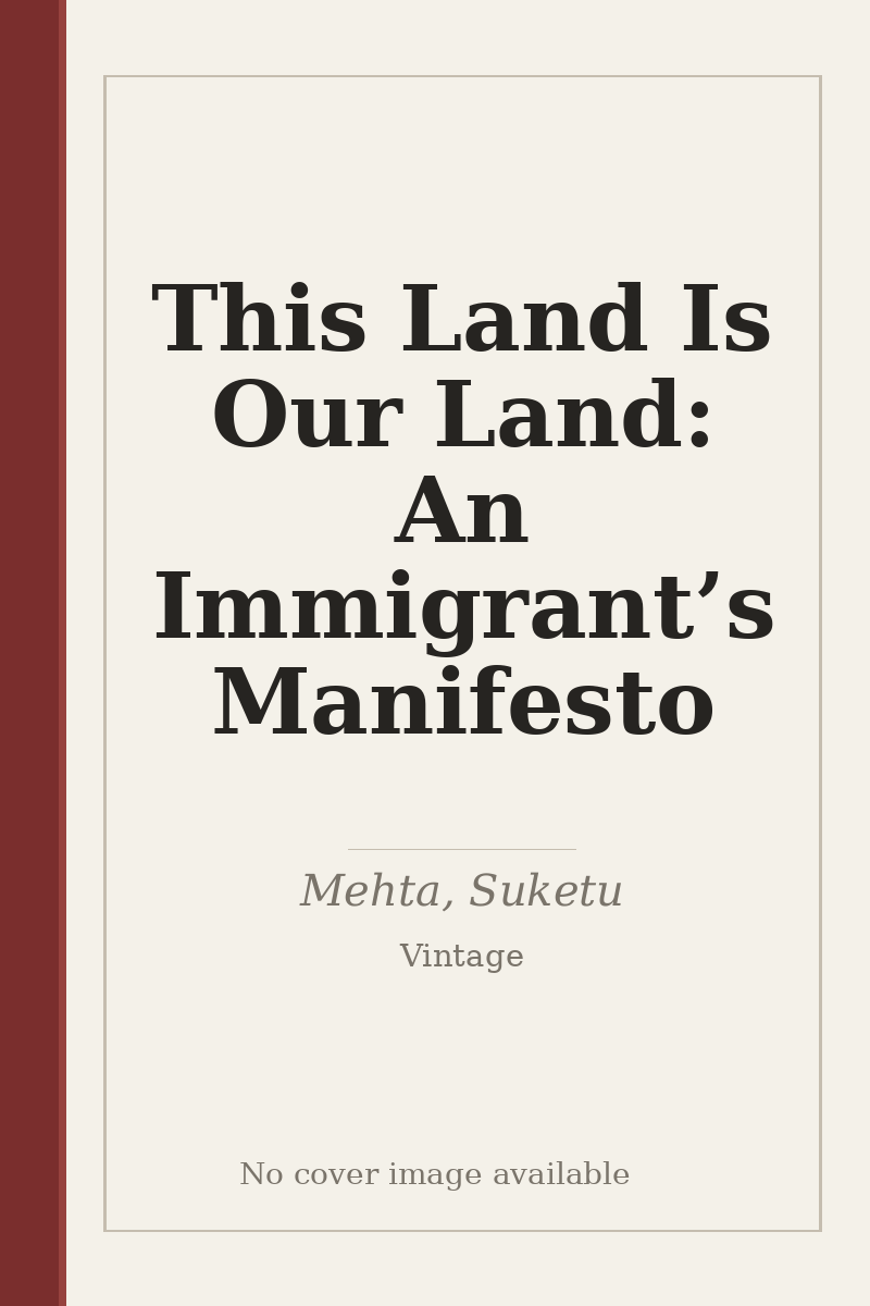 This Land Is Our Land: An Immigrant’s Manifesto - no cover image available