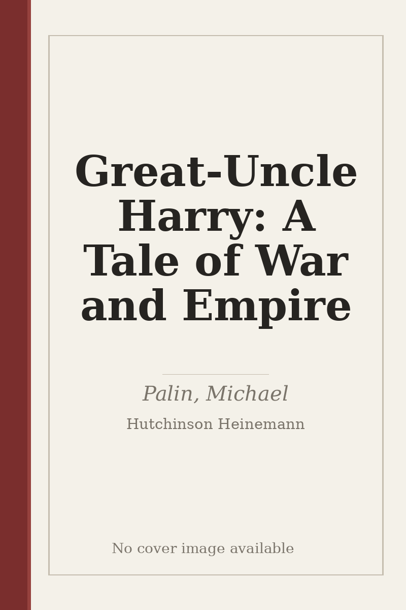 Great-Uncle Harry: A Tale of War and Empire - no cover image available