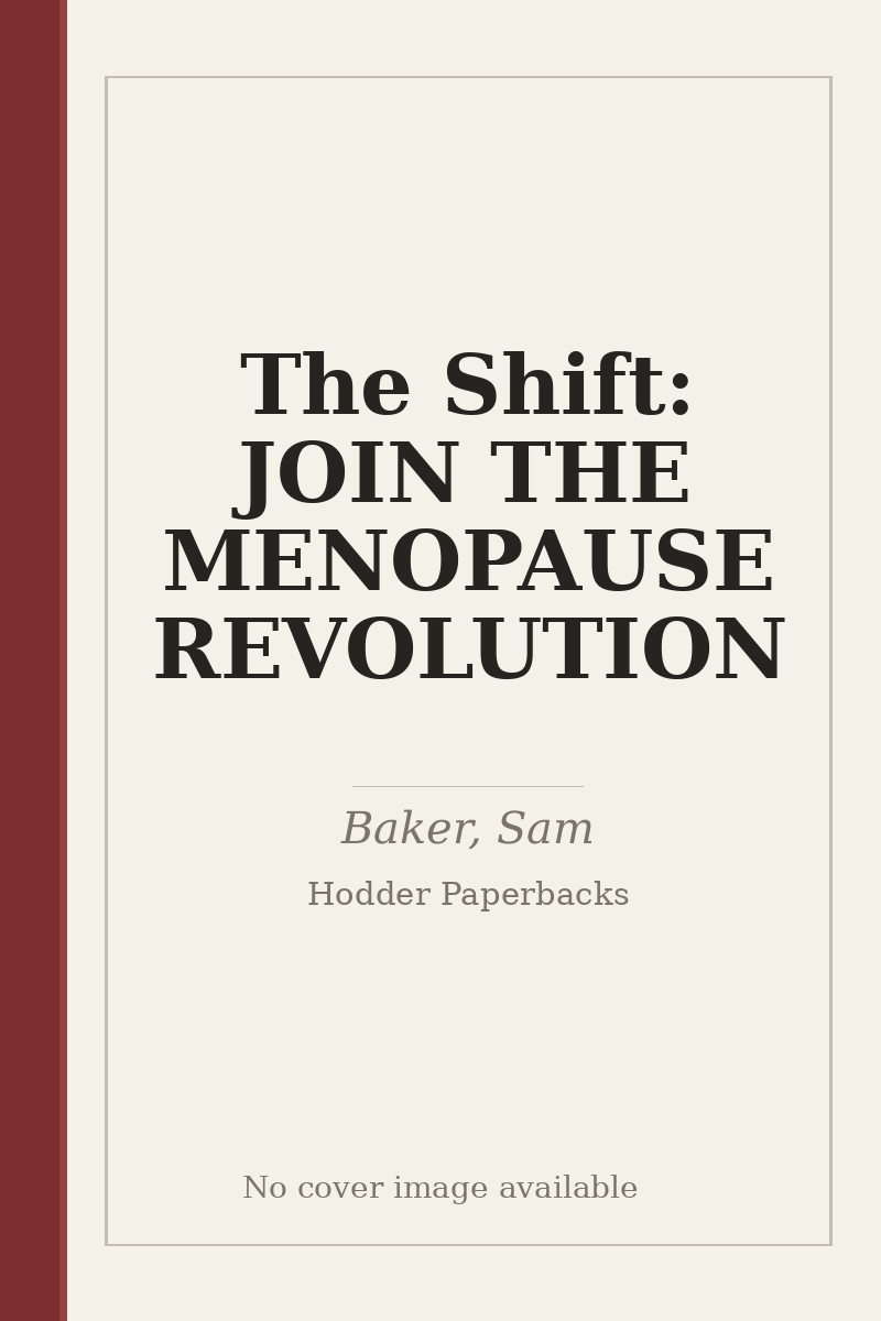 The Shift: JOIN THE MENOPAUSE REVOLUTION - no cover image available