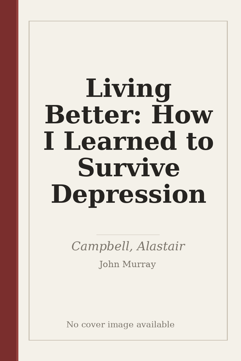 Living Better: How I Learned to Survive Depression - no cover image available