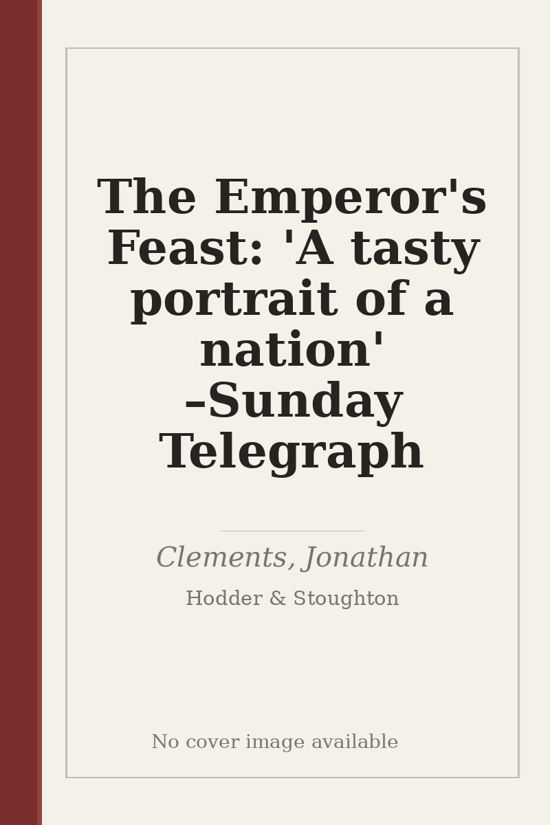The Emperor's Feast: 'A tasty portrait of a nation' –Sunday Telegraph - no cover image available