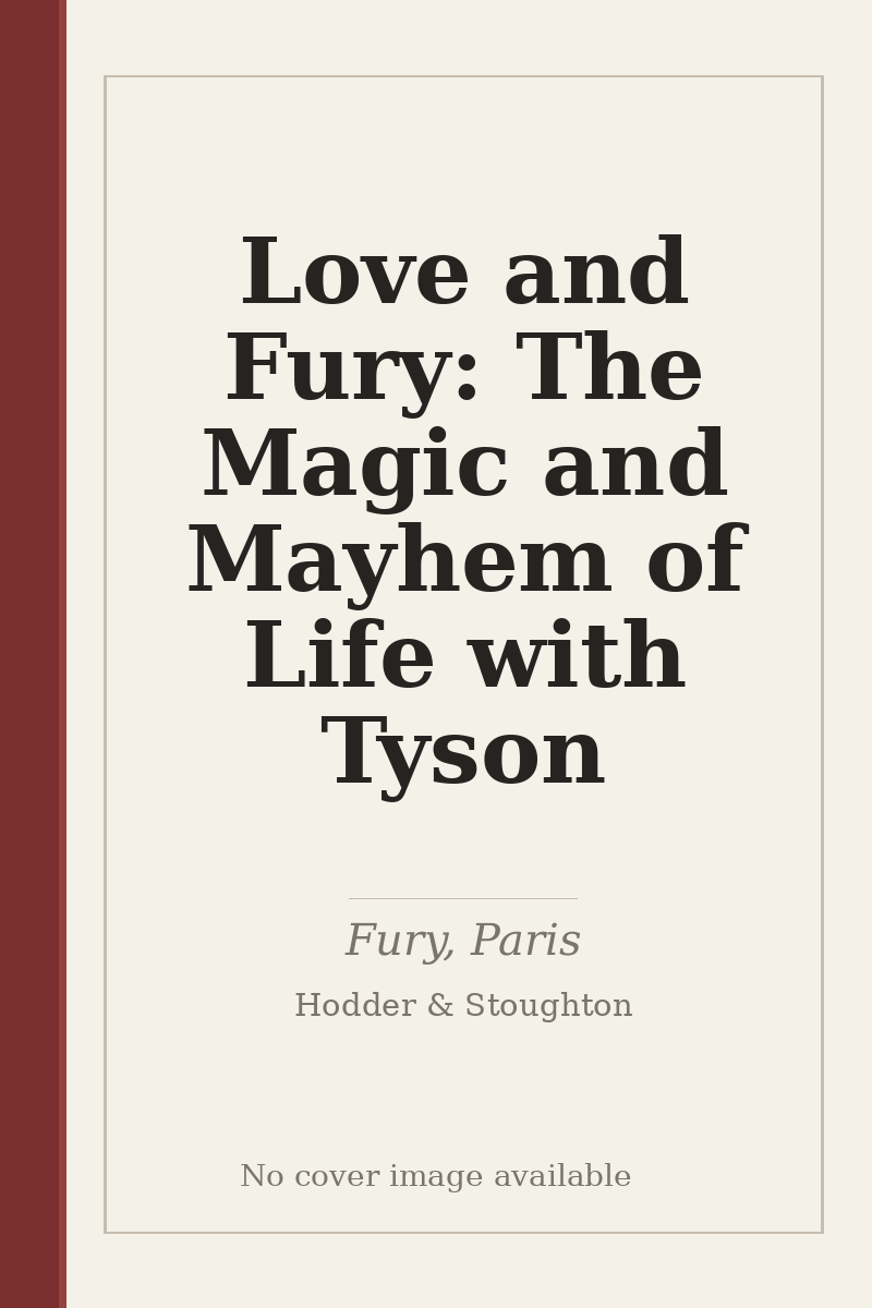 Love and Fury: The Magic and Mayhem of Life with Tyson - no cover image available