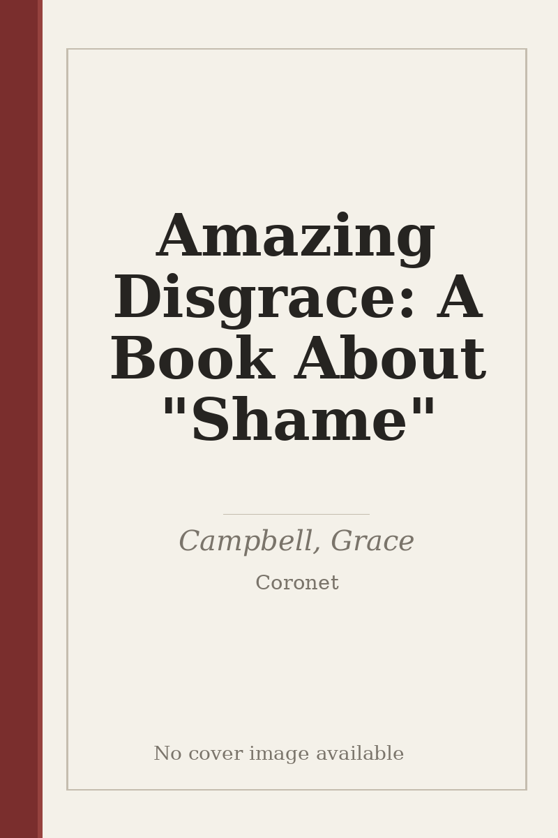 Amazing Disgrace: A Book About "Shame" - no cover image available