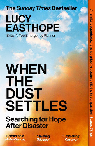 When the Dust Settles: The gripping behind-the-scenes memoir from the UK's top disaster planner - A SUNDAY TIMES BESTSELLER
