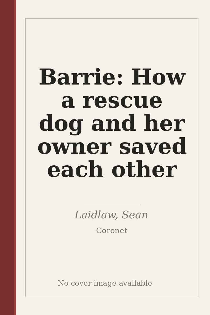 Barrie: How a rescue dog and her owner saved each other - no cover image available